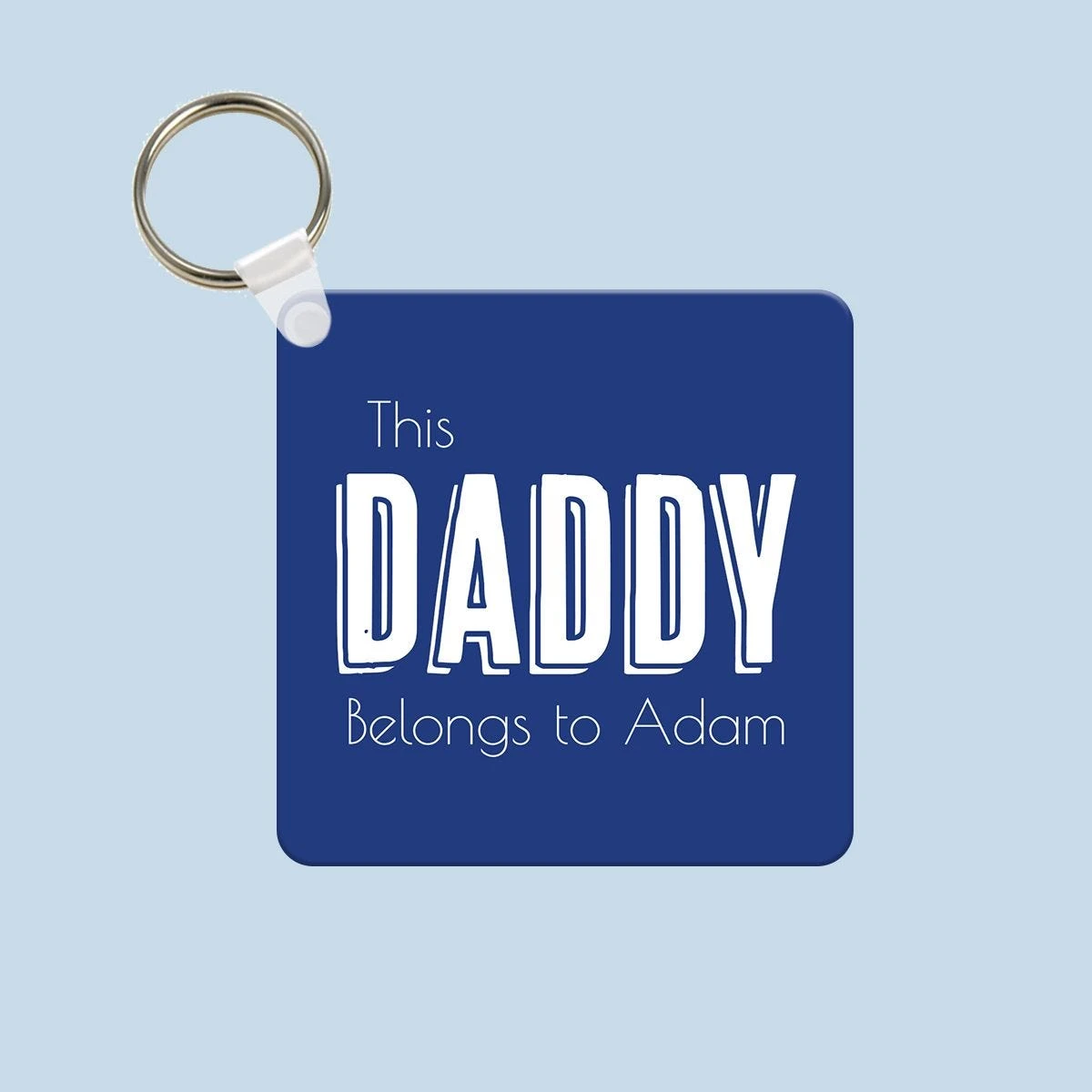 "This Daddy Belongs To" Keyring